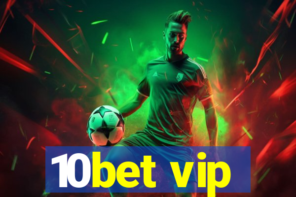 10bet vip